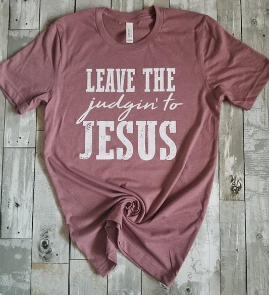 Leave the Judgung to Jesus