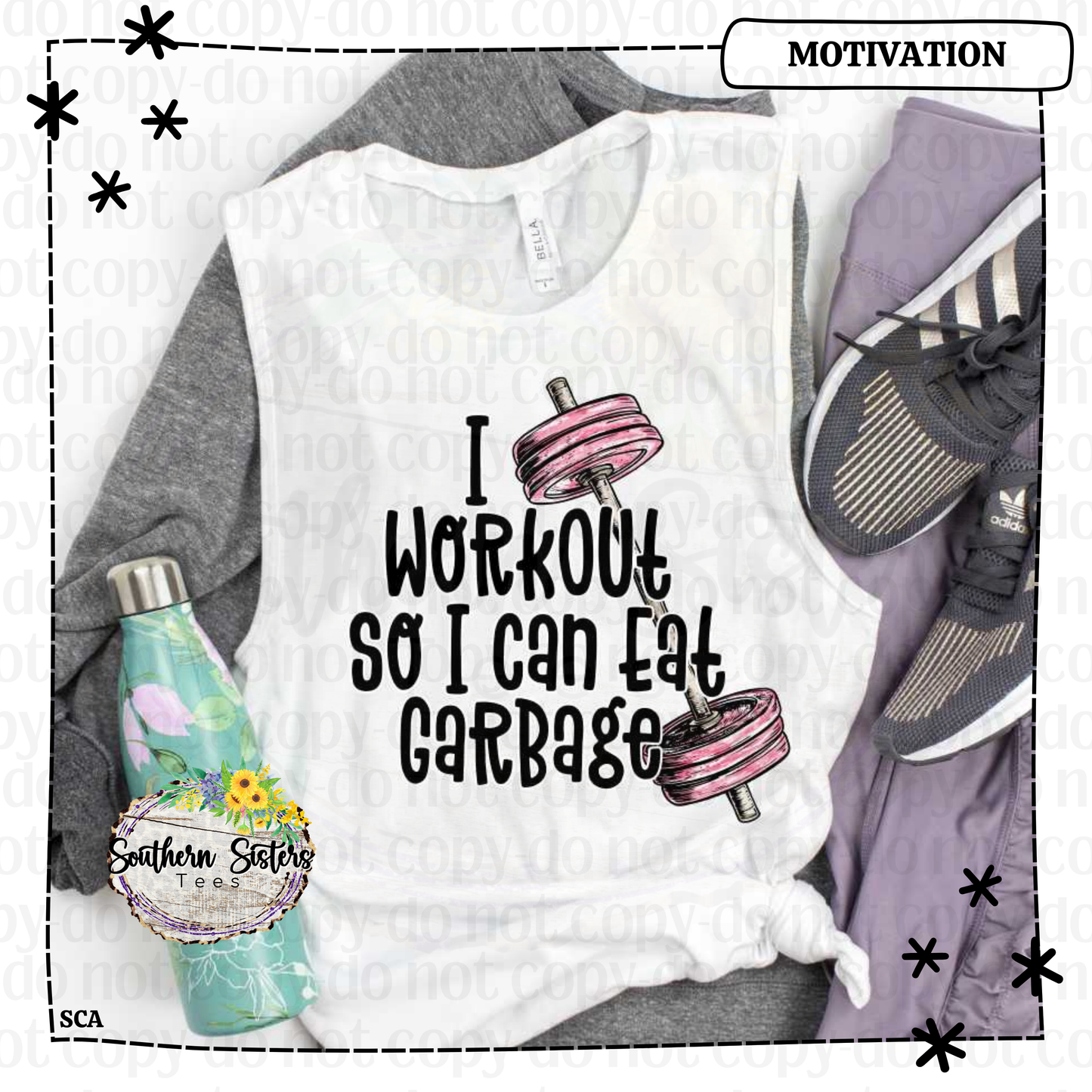 I Workout so I can Eat Garbage