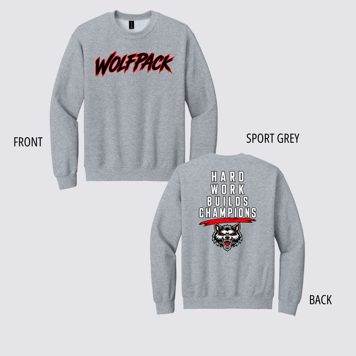 Wolfpack brush front and Hard Work Builds Champions back on sport grey crewneck
