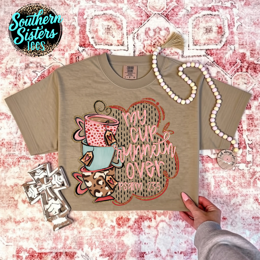 My Cup Runneth Over Tee Shirt