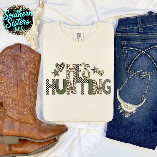 He's Hunting Tee Shirt