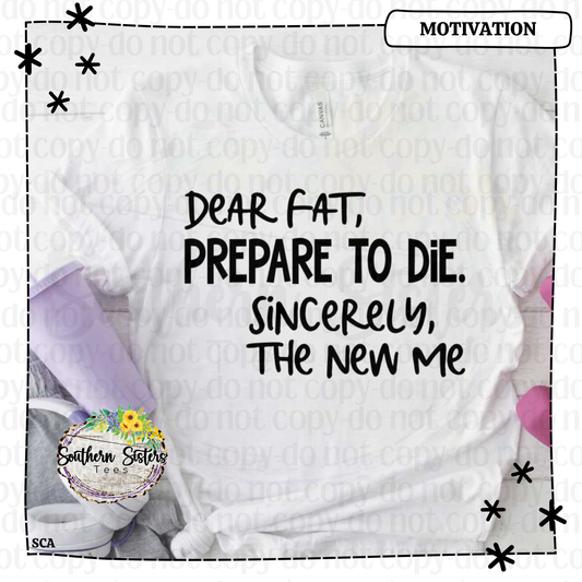 Dear Fat, Prepare to Die
