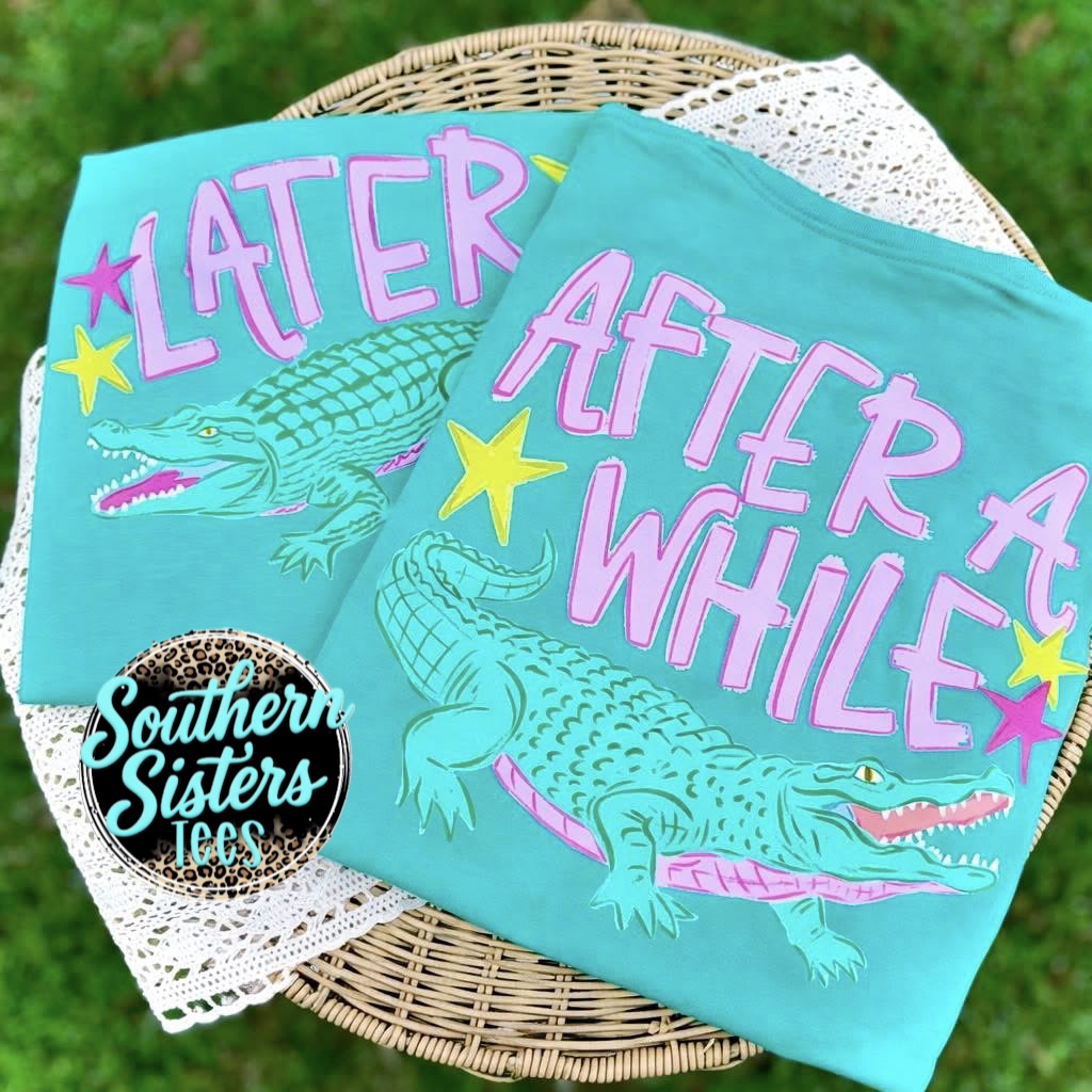 Later Gator After While Crocodile Graphic Tee