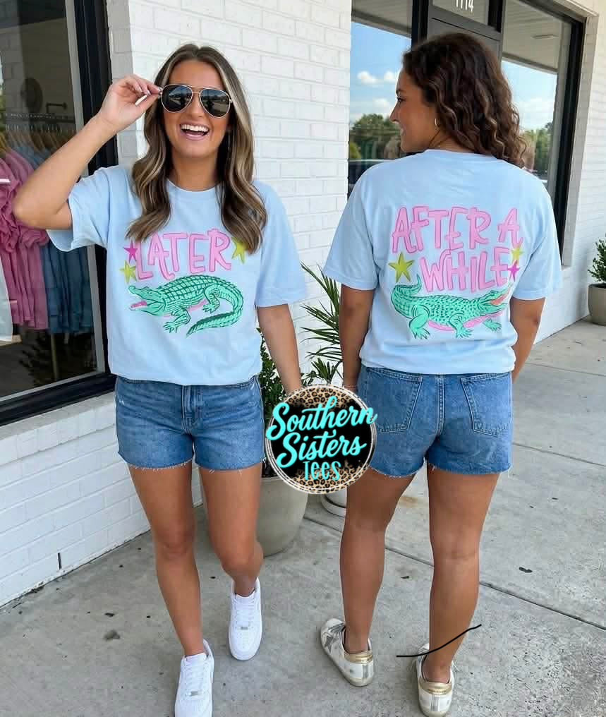 Later Gator After While Crocodile Graphic Tee